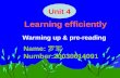 Unit 4 Warming up & pre-reading Name: 罗军 Number:20030614091 Learning efficiently.