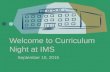 Welcome to Curriculum Night at IMS September 10, 2015.