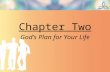 Chapter Two God’s Plan for Your Life.  “Finding a calling” is different from “finding a profession”  A profession is associated with a career  Career: