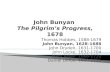 Thomas Hobbes, 1588-1679 John Bunyan, 1628-1688 John Dryden, 1631-1700 John Locke, 1632-1704 Mary Astell, 1666-1731 Daniel Defoe, 1660-1731