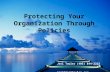 Protecting Your Organization Through Policies Jeri Towler (405) 844-2222 jeri@jeritowler.com.