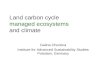 Land carbon cycle managed ecosystems and climate Galina Churkina Institute for Advanced Sustainability Studies Potsdam, Germany.