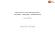 Business Process Management: Concepts, Languages, Architectures Second Edition Mathias Weske.