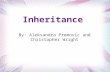 Inheritance By: Aleksandra Premovic and Christopher Wright.