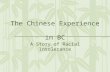 The Chinese Experience in BC A Story of Racial Intolerance.