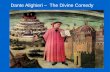 Dante Alighieri – The Divine Comedy. DANTE ALIGHIERI Dante Alighieri is one of the most important poets not only of Italian, but of world literature.