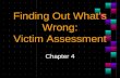 Finding Out What’s Wrong: Victim Assessment Chapter 4.