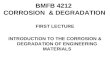 BMFB 4212 CORROSION & DEGRADATION FIRST LECTURE INTRODUCTION TO THE CORROSION & DEGRADATION OF ENGINEERING MATERIALS.