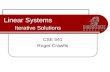 Linear Systems Iterative Solutions CSE 541 Roger Crawfis.
