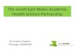 The South East Wales Academic Health Science Partnership Dr Corinne Squire Manager SEWAHSP.