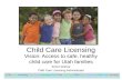 Child Care Licensing Vision: Access to safe, healthy child care for Utah families Simon Bolivar Child Care Licensing Administrator Child Care Licensing.