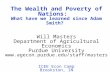 The Wealth and Poverty of Nations: What have we learned since Adam Smith? Will Masters Department of Agricultural Economics Purdue University .