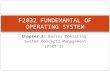 Chapter 2: Basics Operating System Concepts Management (Part 1) F2032 FUNDEMANTAL OF OPERATING SYSTEM.