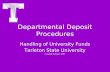 Departmental Deposit Procedures Handling of University Funds Tarleton State University Created October 2007.