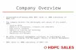 Company Overview Incorporated on 23 rd January, 2004, HDFC Sales is 100% subsidiary of HDFC LTD. The company mirrors the philosophy and values of its.
