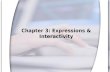 Chapter 3: Expressions & Interactivity. Resource: Starting Out with C++, Third Edition, Tony Gaddis 3.1The cin Object The cin object reads information.
