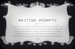 WRITING PROMPTS Directions: Find the prompt number that corresponds to the number you picked from Ms. Wiggins’ card stack. As a group, take turns writing.