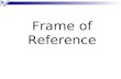 Frame of Reference. A frame of reference in physics, may refer to a coordinate system or set of axes within which to measure the position, orientation,