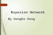 Bayesian Network By DengKe Dong. Key Points Today  Intro to Graphical Model  Conditional Independence  Intro to Bayesian Network  Reasoning BN: D-Separation.