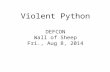 Violent Python DEFCON Wall of Sheep Fri., Aug 8, 2014.
