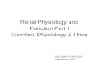 Renal Physiology and Function Part I Function, Physiology & Urine Ricki Otten MT(ASCP)SC uotten@unmc.edu.