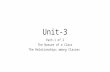 Unit-3 Part-1 of 2 The Nature of a Class The Relationships among Classes.