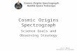 Cosmic Origins Spectrograph Hubble Space Telescope Jon A. Morse University of Colorado Cosmic Origins Spectrograph Science Goals and Observing Strategy.