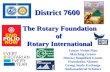 The Rotary Foundation of Rotary International District 7600 Future Vision Plan Matching Grants District Simplified Grants Foundation Alumni Group Study.