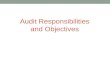 Audit Responsibilities and Objectives. Objective of Conducting an Audit of Financial Statements The objective of the ordinary audit of financial statements.