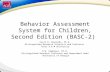 Behavior Assessment System for Children, Second Edition (BASC-2) Cecil R. Reynolds, Ph.D. Distinguished Research Scientist and Professor Texas A & M University.