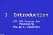 1/2/99 1 1. Introduction CSE 593 Transaction Processing Philip A. Bernstein.