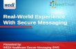Real-World Experience With Secure Messaging Presented by: WEDI Healthcare Secure Messaging SWG.