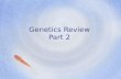Genetics Review Part 2. If a characteristic is sex- linked, it occurs more frequently in _______. Males.