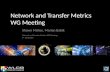 Network and Transfer Metrics WG Meeting Shawn McKee, Marian Babik Network and Transfer Metrics WG Meeting 8 th April 2015.