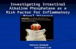 Investigating Intestinal Alkaline Phosphatase as a Risk Factor for Inflammatory Bowel Disease Vanessa Danquah Guillemin Lab Guillemin Lab.