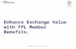 Copyright (c) FIX Protocol Ltd.1 Enhance Exchange Value with FPL Member Benefits.