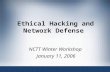 Ethical Hacking and Network Defense NCTT Winter Workshop January 11, 2006.