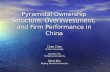 Pyramidal Ownership Structure, Overinvestment, and Firm Performance in China Chao Chen Fudan University Donglin Xia Tsinghua University Song Zhu Beijing.