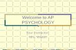 Welcome to AP PSYCHOLOGY Your Instructor: Mrs. Wilson.