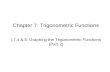 Chapter 7: Trigonometric Functions L7.4 & 5: Graphing the Trigonometric Functions (Part 2)