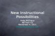 New Instructional Possibilities Kelly McEnany AB Tech CC November 4, 2011 kmcenany@abtech.edu.
