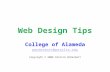 Web Design Tips College of Alameda pmcdermott@peralta.edu Copyright © 2008 Patrick McDermott.