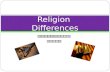 By: Sydney Waldman and Laura Rook Religion Differences.