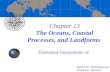 Chapter 13 The Oceans, Coastal Processes, and Landforms Elemental Geosystems 5e Robert W. Christopherson Charles E. Thomsen.