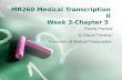 MR260 Medical Transcription II Week 3-Chapter 5 “Family Practice & Critical Thinking” Essentials of Medical Transcription.