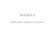 MANOVA Multivariate Analysis of Variance. One way Analysis of Variance (ANOVA) Comparing k Populations.