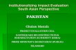 Institutionalizing Impact Evaluation South Asian Perspective PAKISTAN Ghulam Mustafa PROJECT EVALUATION CELL EARTHQUAKE RECONSTRUCTION & REHABILITATION.