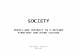 Sociology, Eleventh Edition SOCIETY PEOPLE WHO INTERACT IN A DEFINED TERRITORY AND SHARE CULTURE.