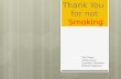 Thank You for not Smoking Tia Clonts Ti’sha Acres Courtlyn Harrison Brittani Ogletree.