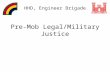 Pre-Mob Legal/Military Justice HHD, Engineer Brigade.